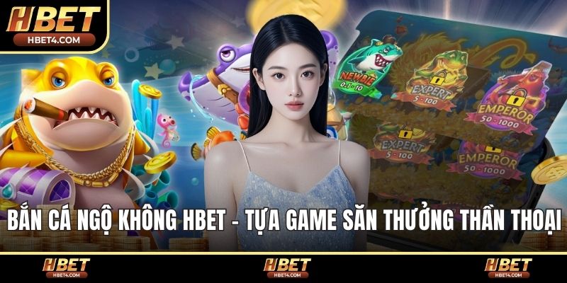Bắn Cá Ngộ Không hbet