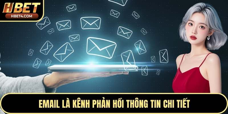 Email là kênh phản hồi thông tin chi tiết