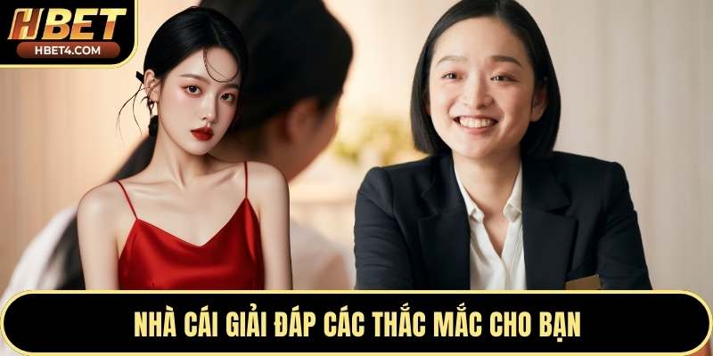 Nhà cái giải đáp các thắc mắc cho bạn