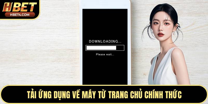 Tải ứng dụng về máy từ trang chủ chính thức