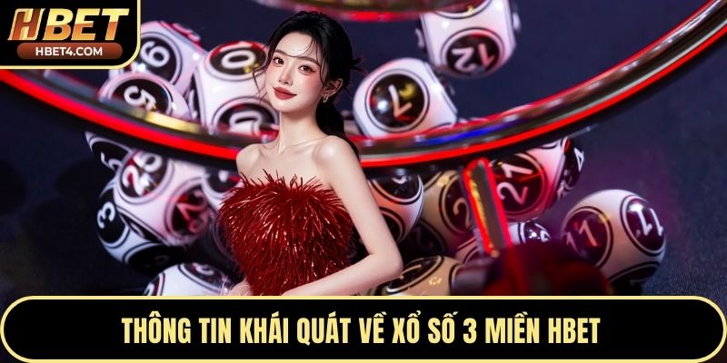 Thông tin khái quát về xổ số 3 miền Hbet